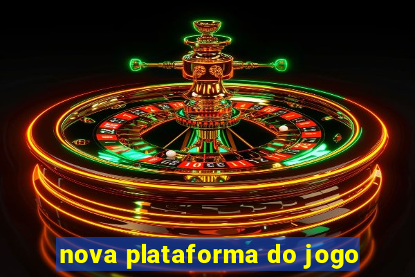 nova plataforma do jogo